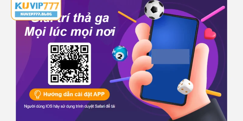 Tải App KUVIP777 - Tải Ứng Dụng Cho Android/iOS Siêu Mượt 1 Tải app KUVIP777 nhanh chóng rinh ngay quà khủng